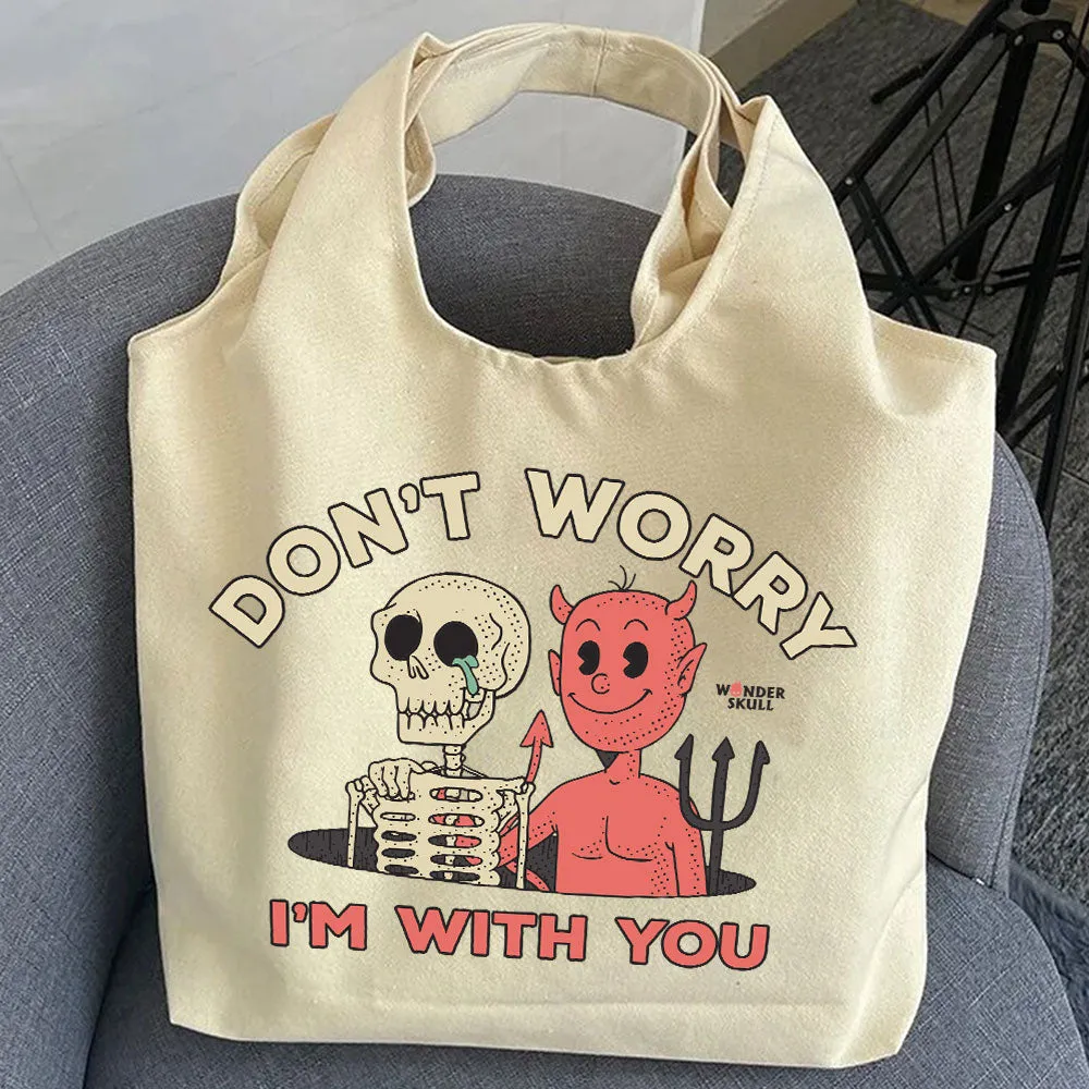 Don't Worry I'm with you - Premium Tote Bag