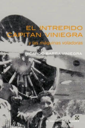 EL INTREPIDO CAPITAN VINIEGRA y las m‡quinas voladoras