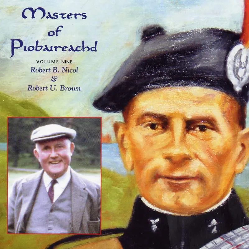 Robert U Brown & Robert B Nicol - Masters Of Piobaireachd Vol 9