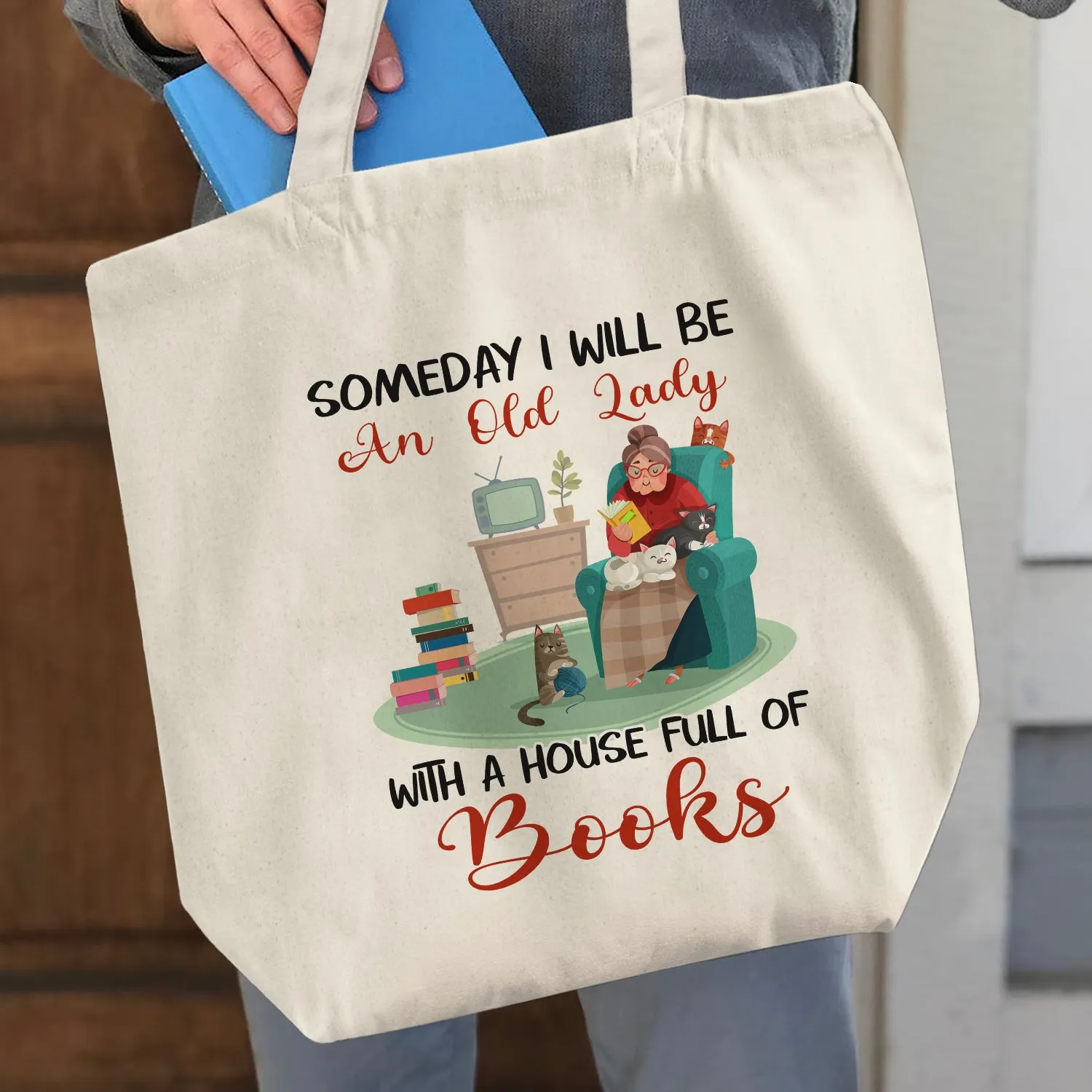 Someday I Will Be An Old Lady With A House Full Of Books Book Lovers Gift TBW95